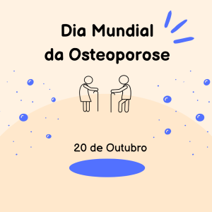 Dia Munidal da Osteoporose - 20 de outubro